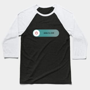 Slide to chill Baseball T-Shirt